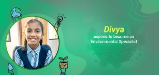 Divya Aspires to Save the Earth by Becoming an Environmental Specialist