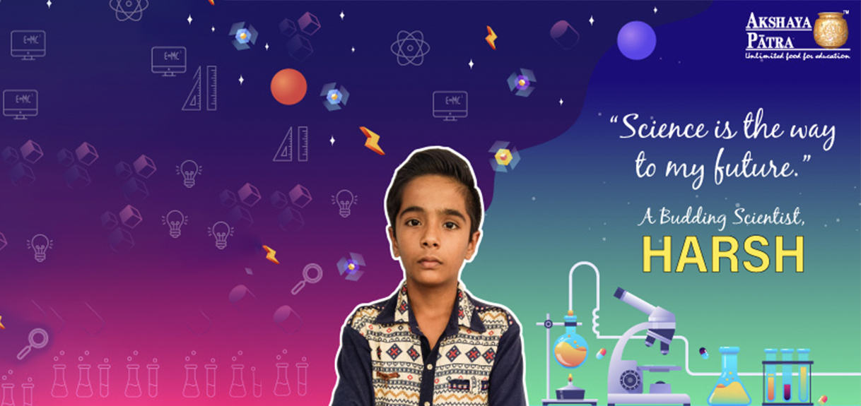 Harsh: Becoming a Scientist is My Ambition